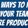 10 Ways to Make Your Team More Productive Infographic brought to you by Wrike the best project management software
